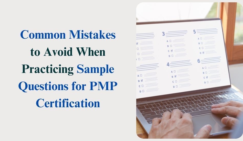 Common Mistakes to Avoid When Practicing Sample Questions for PMP Certification